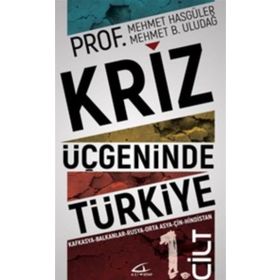 KRIZ ÜÇGENİNDE TÜRKİYE - MEHMET HASGÜLER, BÜLENT ULUDAĞ