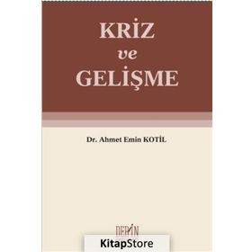 Kriz ve Gelişme - Ahmet Emin Kotil