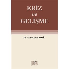 Kriz ve Gelişme - Ahmet Emin Kotil