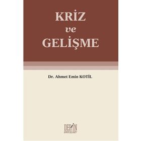Kriz ve Gelişme - Ahmet Emin Kotil