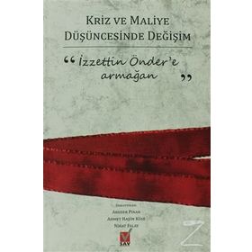 KRIZ VE MALIYE DÜŞÜNCESİNDE DEĞİŞİM İZZETTİN ÖNDERE ARMAĞAN - SERAP KURT