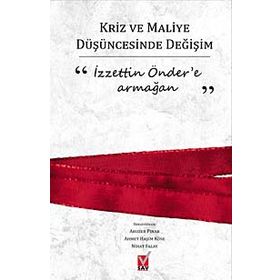 KRIZ VE MALIYE DÜŞÜNCESİNDE DEĞİŞİM İZZETTİN ÖNDERE ARMAĞAN - SERAP KURT