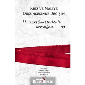 KRIZ VE MALIYE DÜŞÜNCESİNDE DEĞİŞİM İZZETTİN ÖNDERE ARMAĞAN - SERAP KURT