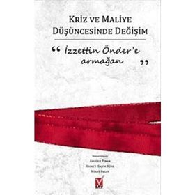 KRIZ VE MALIYE DÜŞÜNCESİNDE DEĞİŞİM İZZETTİN ÖNDERE ARMAĞAN - SERAP KURT