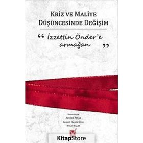 KRIZ VE MALIYE DÜŞÜNCESİNDE DEĞİŞİM İZZETTİN ÖNDERE ARMAĞAN - SERAP KURT