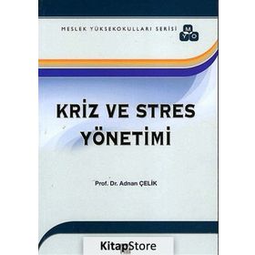 Kriz ve Stres Yönetimi - Adnan Çelik