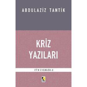 Kriz Yazıları - Abdulaziz Tantik - Çıra Yayınları