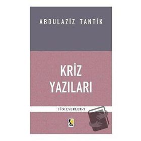 Kriz Yazıları - Abdulaziz Tantik - Çıra Yayınları