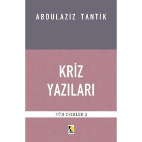 Kriz Yazıları - Abdulaziz Tantik - Çıra Yayınları