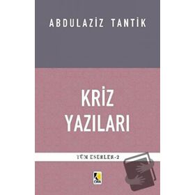 Kriz Yazıları - Abdulaziz Tantik - Çıra Yayınları