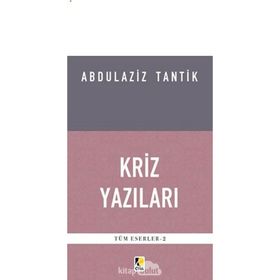 Kriz Yazıları - Abdulaziz Tantik - Çıra Yayınları