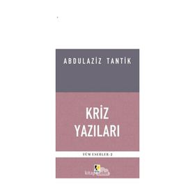 Kriz Yazıları - Abdulaziz Tantik - Çıra Yayınları