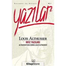 KRIZ YAZILARI ALTHUSSER'DEN SONRA LOUIS ALTHUSSER - LOUIS ALTHUSSER