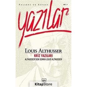 KRIZ YAZILARI ALTHUSSER'DEN SONRA LOUIS ALTHUSSER - LOUIS ALTHUSSER