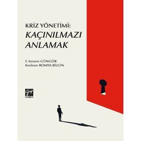Kriz Yönetimi - Kaçınılmazı Anlamak - Kıvılcım Romya Bilgin