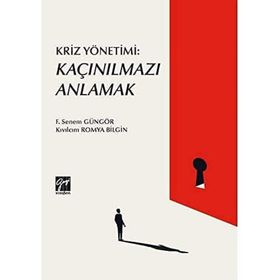 Kriz Yönetimi - Kaçınılmazı Anlamak - Kıvılcım Romya Bilgin