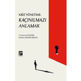 Kriz Yönetimi - Kaçınılmazı Anlamak - Kıvılcım Romya Bilgin