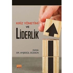 Kriz Yönetimi ve Liderlik Nobel Bilimsel Eserler