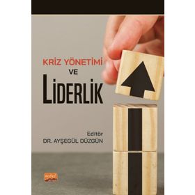 Kriz Yönetimi ve Liderlik Nobel Bilimsel Eserler