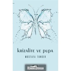 Krizalite ve Pupa - Mustafa Tuncer
