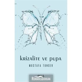 Krizalite ve Pupa - Mustafa Tuncer