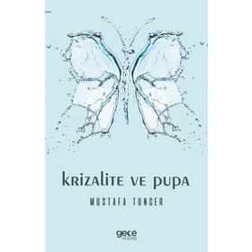 Krizalite ve Pupa - Mustafa Tuncer