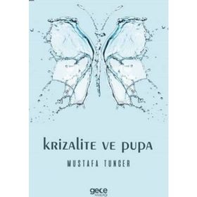 Krizalite ve Pupa - Mustafa Tuncer