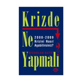 KRIZDE NE YAPMALI? 2008-2009 KRIZINI NASIL AŞABİLİRSİNİZ? - NICHOLAS BATE