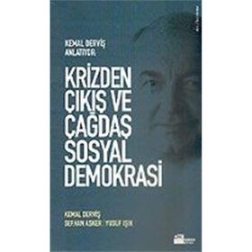 KRIZDEN ÇIKIŞ VE ÇAĞDAŞ SOSYAL DEMOKRASI KEMAL DERVİŞ ANLATIYOR - KEMAL DERVİŞ;SERHAN ASKER;YUSUF IŞIK