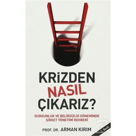 KRIZDEN NASIL ÇIKARIZ? - ARMAN KIRIM