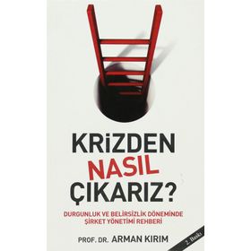 KRIZDEN NASIL ÇIKARIZ? - ARMAN KIRIM