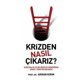 KRIZDEN NASIL ÇIKARIZ? - ARMAN KIRIM