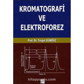 Kromatografi ve Elektroforez - Turgut Gündüz