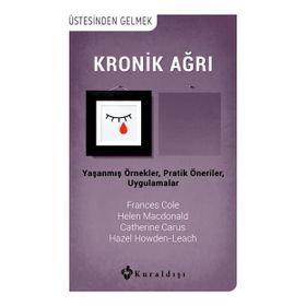 Kronik Ağrı - Frances Cole Hazel Howden-Leach Helen Macdonald Catherine Carus