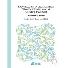 Kronik Ağrı Sendromlarında Psikolojik Uygulamalar Gevşeme Egzersi - Kolektif