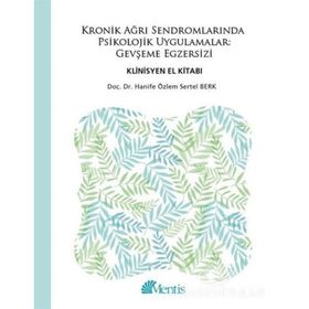Kronik Ağrı Sendromlarında Psikolojik Uygulamalar Gevşeme Egzersi - Kolektif