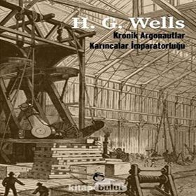 Kronik Argonautlar - Karıncalar İmparatorluğu - H.G Wells