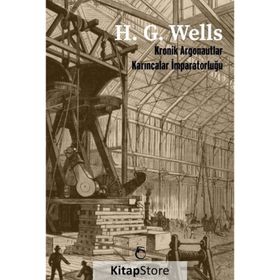 Kronik Argonautlar - Karıncalar İmparatorluğu - H.G Wells