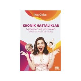 Kronik Hastalıklar Sebepleri ve Çözümleri - Akıl Fikir Yayınları