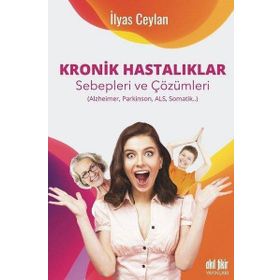 Kronik Hastalıklar Sebepleri ve Çözümleri - Akıl Fikir Yayınları