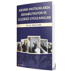 Kronik Hastalıklarda Rehabilitasyon ve Egzersiz Uygulamaları - İstanbul Tıp Kitabevi