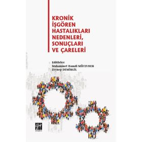 Kronik İşgören Hastalıkları Nedenleri Sonuçları ve Çareleri - Gazi Kitabevi