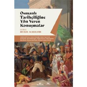 Kronik Kitap Osmanlı Tarihçiliğine Yön Veren Konuşmalar
