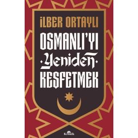 Kronik Kitap Osmanlı’yı Yeniden Keşfetmek