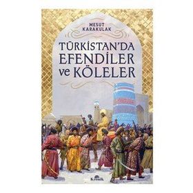 Kronik Kitap Türkistan’da Efendiler ve Köleler