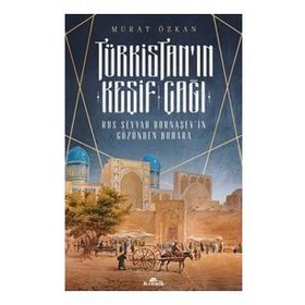 Kronik Kitap Türkistan’ın Keşif Çağı