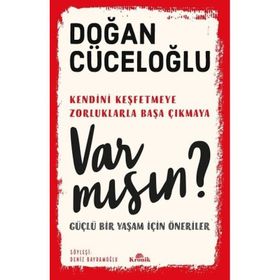 Kronik Kitap Var mısın? Güçlü Bir Yaşam İçin Öneriler - Doğan Cüceloğlu