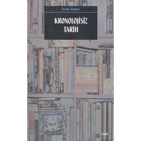 KRONOLOJISIZ TARIH - GÜRBÜZ BAHADIR