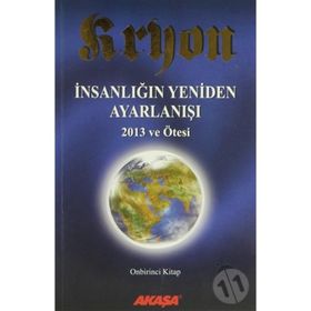 Kryon 11 - İnsanlığın Yeniden Ayarlanışı 2013 ve Ötesi - Akaşa Yayınları