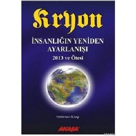 Kryon 11 - İnsanlığın Yeniden Ayarlanışı 2013 ve Ötesi - Akaşa Yayınları